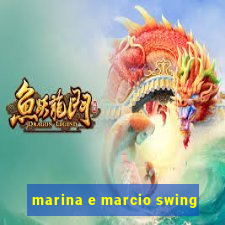 marina e marcio swing